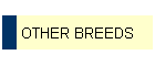 OTHER BREEDS